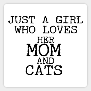 Just A Girl Who Loves Her Mom And Cats Funny Magnet